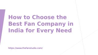 How to Choose the Best Fan Company in India for Every Need.pptx