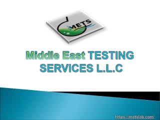 Middle East Testing Services - Testing laboratories in Dubai, UAE.ppt
